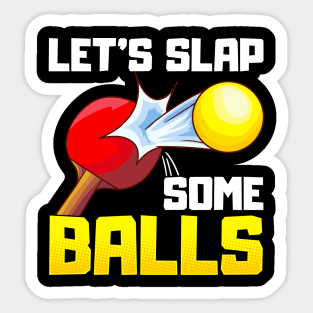 Let's Slap Some Balls Table Tennis Ping Pong Pun Sticker